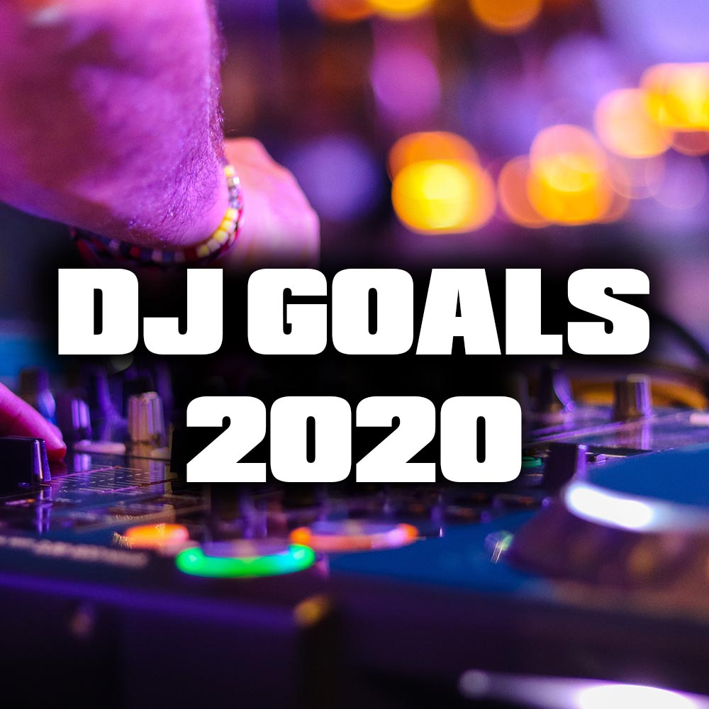 The Top DJ & Producer Goals in 2020