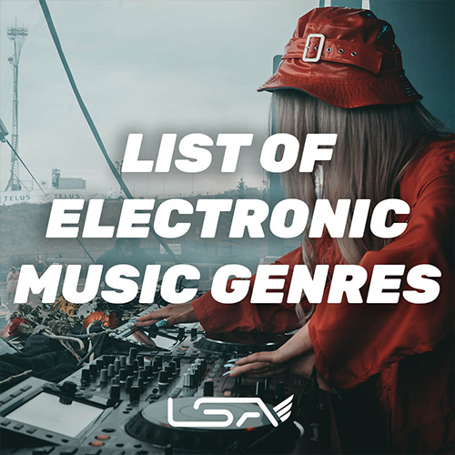 List of Electronic Dance Music Genres