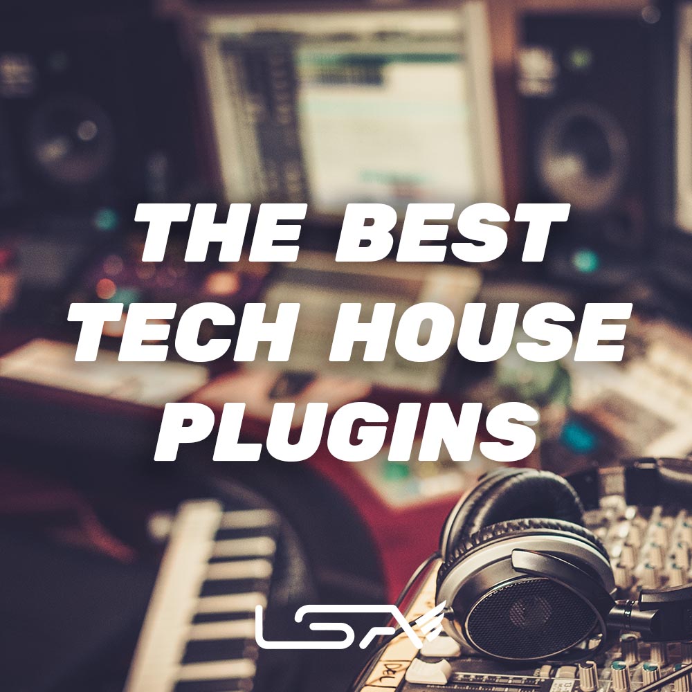 The Best Tech House Plugins