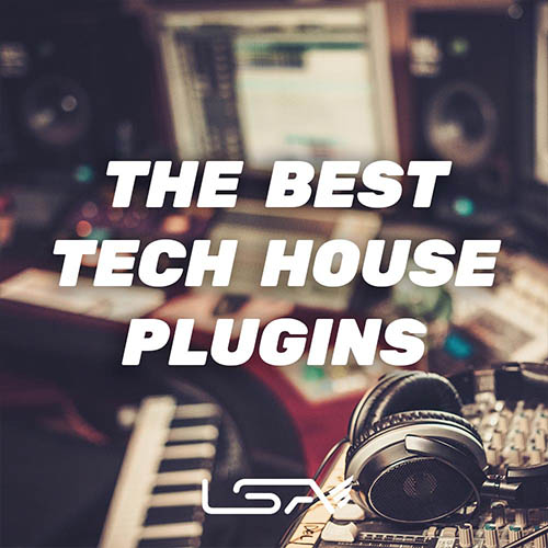 The Best Tech House Plugins