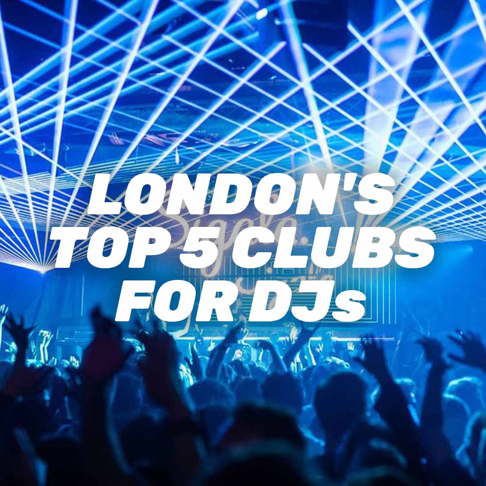 London's Top 5 Clubs For DJs