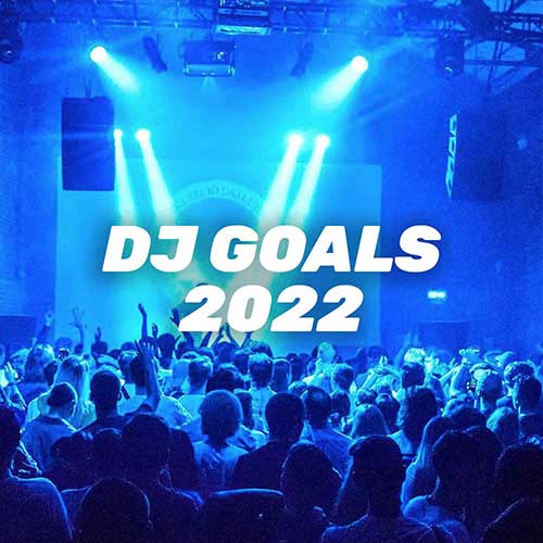 DJ Goals 2022