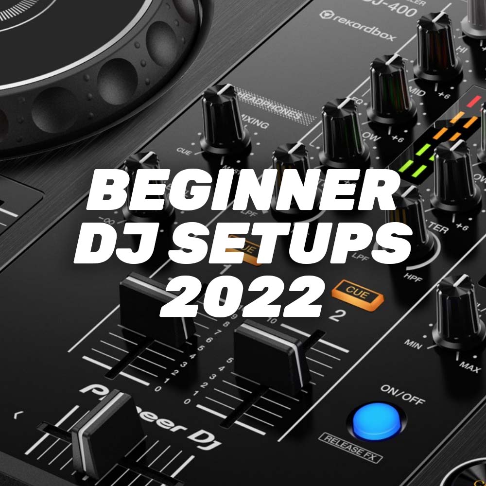 Beginner DJ Setups 2022