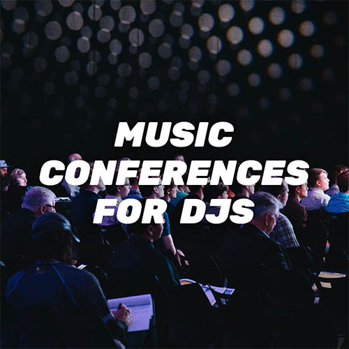 The Best Music Conferences & Trade Shows for DJs