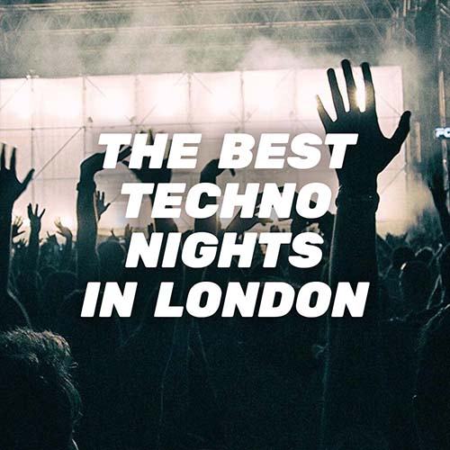 The Best Techno Nights in London