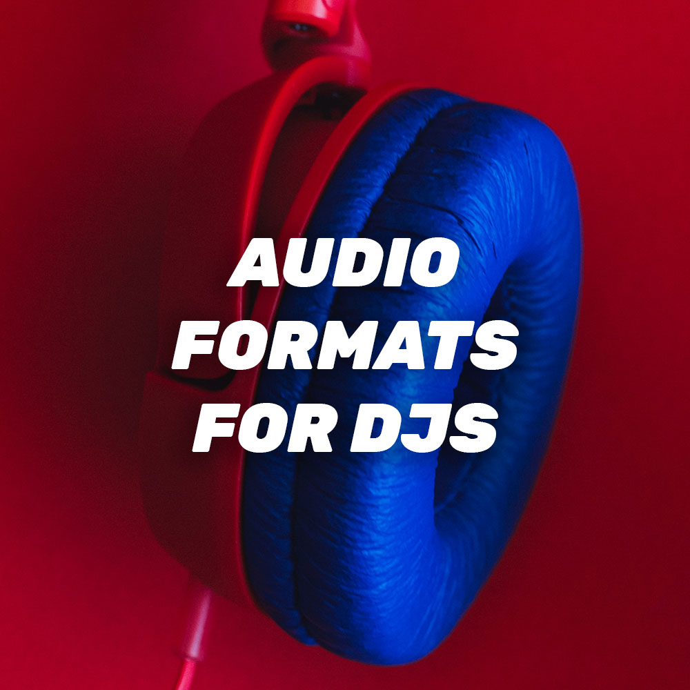 Audio Formats For DJs