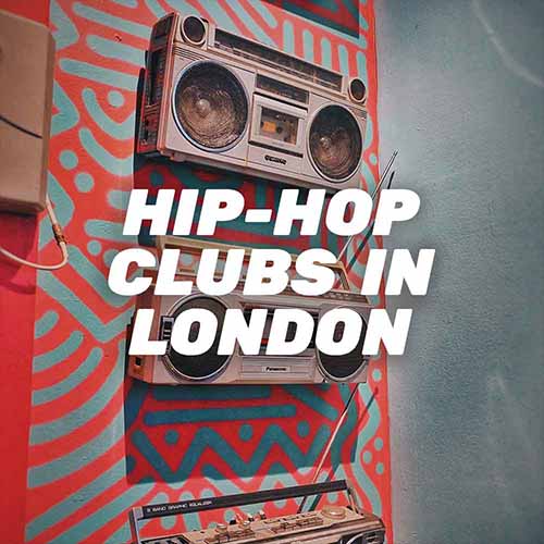 A Comprehensive Guide to Hip-Hop & RnB Clubs in London