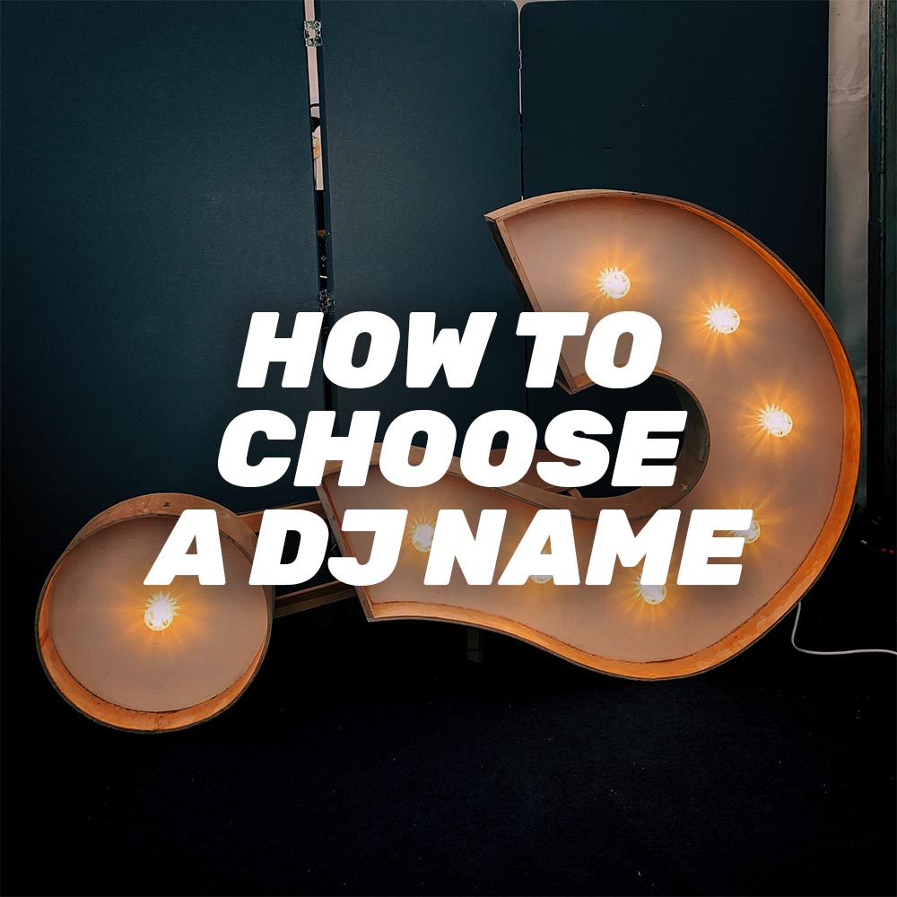 The Ultimate Guide: How to Choose a DJ Name That Stands Out