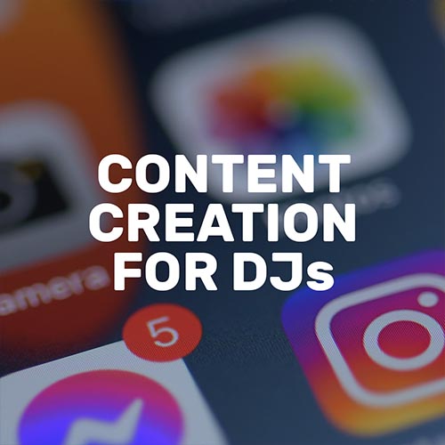 The DJ Guide to Content Creation & Social Media